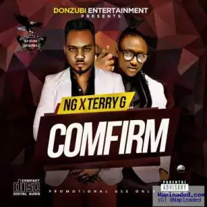 NG - Confirm Ft. Terry G (Prod. By Terry G)